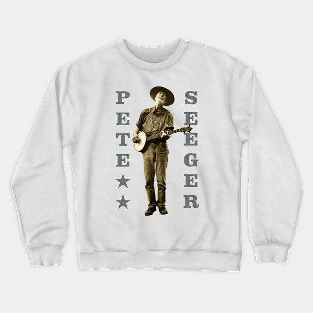 Pete Seeger Crewneck Sweatshirt by PLAYDIGITAL2020